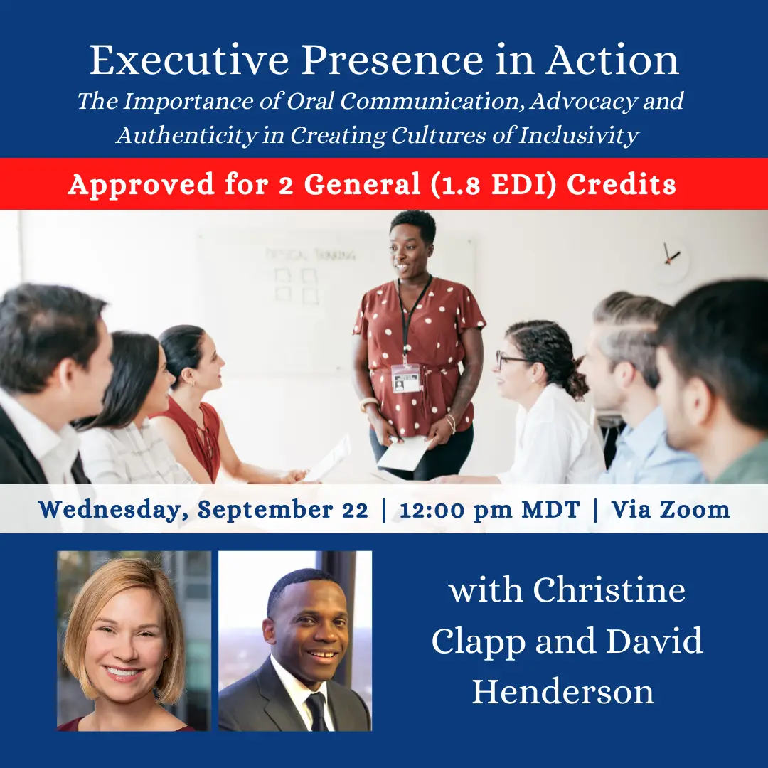 Executive Presence in Action: The Importance of Oral Communication, Advocacy, and Authenticity in Creating Cultures of Inclusivity